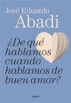 portada De que Hablamos Cuando Hablamos de Buen Amor (in Spanish)