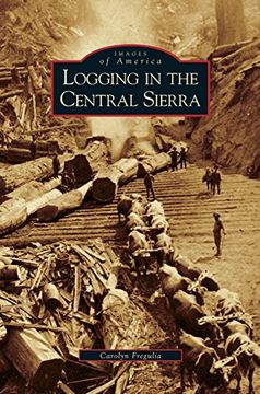 portada Logging in the Central Sierra