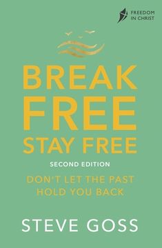portada Break Free, Stay Free, Second Edition: Don'T let the Past Hold you Back (en Inglés)