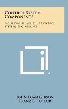 portada Control System Components: McGraw-Hill Series in Control Systems Engineering