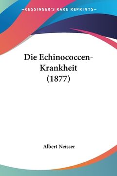 portada Die Echinococcen-Krankheit (1877) (en Alemán)