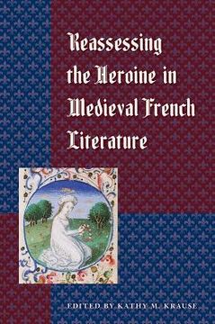 portada Reassessing the Heroine in Medieval French Literature