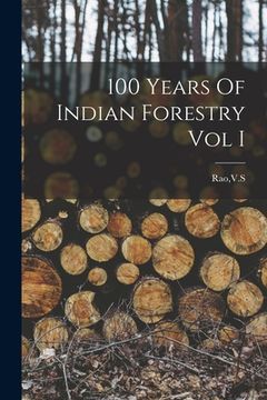 portada 100 Years Of Indian Forestry Vol I (en Inglés)