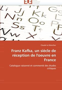 portada Franz Kafka, Un Siecle de Reception de L''Oeuvre En France
