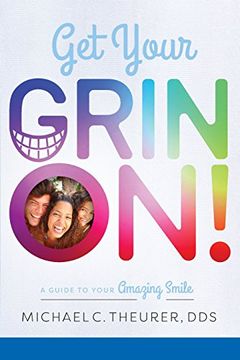 portada Get Your Grin On! A Guide to Your Amazing Smile (in English)
