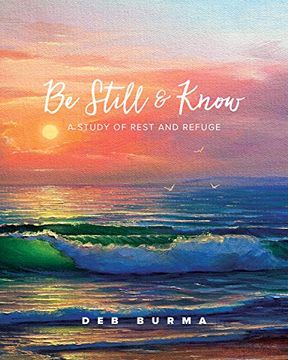 portada Be Still and Know: A Study of Rest and Refuge (en Inglés)