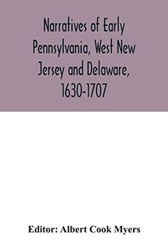 portada Narratives of Early Pennsylvania; West new Jersey and Delaware; 1630-1707 