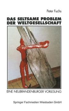 portada Das Seltsame Problem Der Weltgesellschaft: Eine Neubrandenburger Vorlesung (en Alemán)