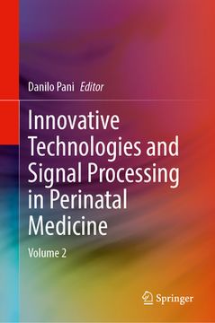 portada Innovative Technologies and Signal Processing in Perinatal Medicine: Volume 2 (in English)