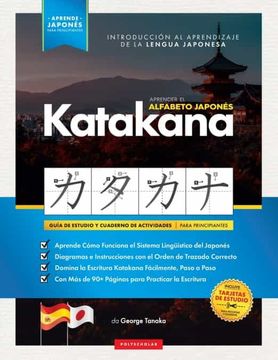 portada Aprender el Alfabeto Japonés - Katakana, Para Principiantes: Guía de Estudio Fácil, Paso a Paso, y Libro de Práctica de Escritura. Aprende Japonés y. Y Tablas): 3 (Libros Para Aprender Japonés) 