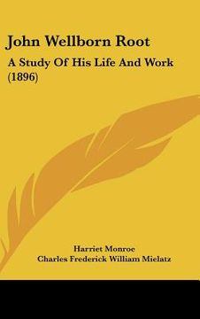 portada john wellborn root: a study of his life and work (1896) (en Inglés)