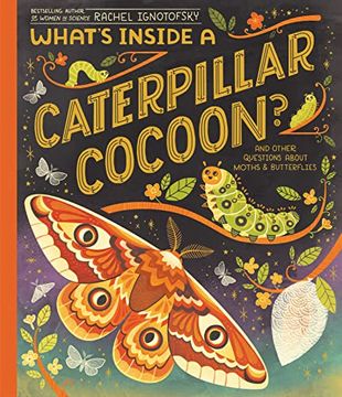 portada What's Inside a Caterpillar Cocoon? And Other Questions About Moths & Butterflies (en Inglés)