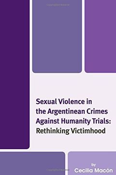portada Sexual Violence in the Argentinean Crimes against Humanity Trials: Rethinking Victimhood