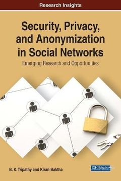 portada Security, Privacy, and Anonymization in Social Networks: Emerging Research and Opportunities (Advances in Information Security, Privacy, and Ethics)