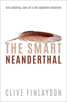 portada The Smart Neanderthal: Bird Catching, Cave Art, and the Cognitive Revolution (in English)