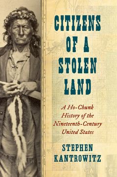 portada Citizens of a Stolen Land: A Ho-Chunk History of the Nineteenth-Century United States (en Inglés)