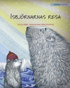 portada Isbjörnarnas resa: Swedish Edition of The Polar Bears' Journey (in Swedish)