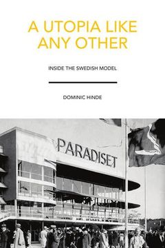 portada A Utopia Like Any Other: Inside the Swedish Model