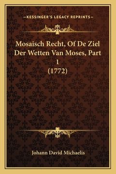 portada Mosaisch Recht, Of De Ziel Der Wetten Van Moses, Part 1 (1772)