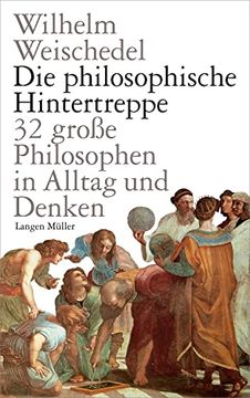 portada Die Philosophische Hintertreppe: 32 Große Philosophen in Alltag und Denken (en Alemán)