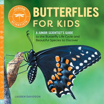 portada Butterflies for Kids: A Junior Scientist's Guide to the Butterfly Life Cycle and Beautiful Species to Discover (in English)