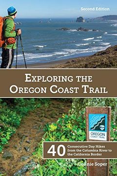 portada Exploring the Oregon Coast Trail: 40 Consecutive day Hikes From the Columbia River to the California Border (en Inglés)