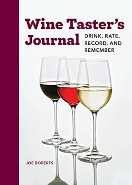 portada Wine Taster's Journal: Drink, Rate, Record, and Remember (en Inglés)