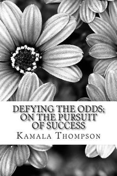 portada Defying the Odds; On the Pursuit of Success (en Inglés)