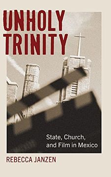 portada Unholy Trinity: State, Church, and Film in Mexico (Suny Series in Latin American Cinema) (en Inglés)