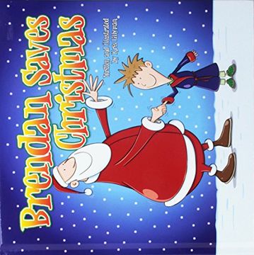portada Brendan Saves Christmas (Hard Cover): Oh, No - Santa's Lost In The Snow!