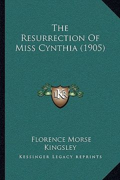 portada the resurrection of miss cynthia (1905) (in English)