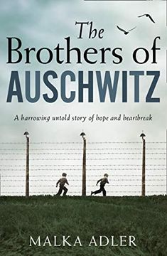 portada The Brothers of Auschwitz: A Heartbreaking and Unforgettable Historical Novel Based on an Untold True Story (en Inglés)
