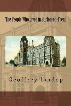 portada The People Who Lived in Burton-on-Trent (The People who lived in Staffordshire) (Volume 2)