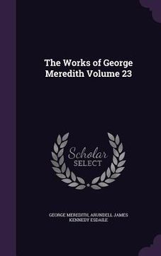 portada The Works of George Meredith Volume 23 (en Inglés)