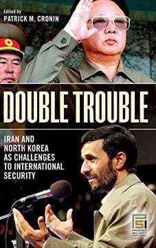 portada Double Trouble: Iran and North Korea as Challenges to International Security (Praeger Security International) (in English)