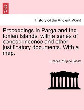 portada proceedings in parga and the ionian islands, with a series of correspondence and other justificatory documents. with a map. (en Inglés)