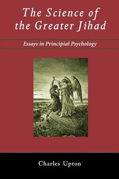 portada the science of the greater jihad: essays in principial psychology (en Inglés)