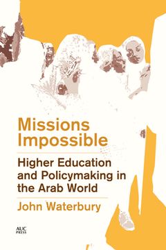 portada Missions Impossible: Higher Education and Policymaking in the Arab World (en Inglés)