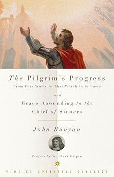 portada The Pilgrim's Progress and Grace Abounding to the Chief of Sinners (Vintage Spiritual Classics) (en Inglés)