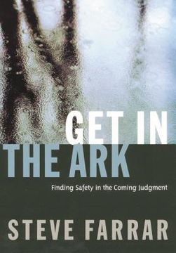 portada Get in the Ark: Finding Safety in the Coming Judgment (in English)