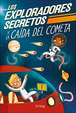 portada Los Exploradores Secretos y la Caída del Cometa (Secret Explorers Comet Collision)