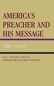 portada america's preacher and his message: billy graham's view of conversion and sanctification (en Inglés)