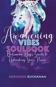 portada Awakening Vibes Soulbook: Bohemian Bap's Guide to Unleashing Your Power (en Inglés)