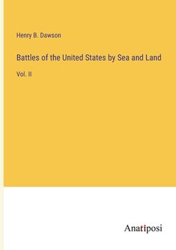 portada Battles of the United States by Sea and Land: Vol. II (en Inglés)