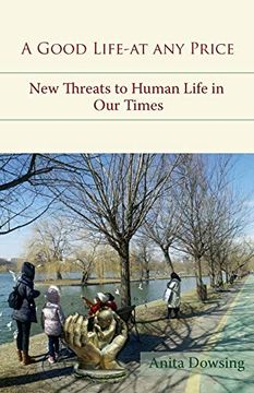 portada A Good Life - at any Price: New Threats to Human Life in our Times (en Inglés)