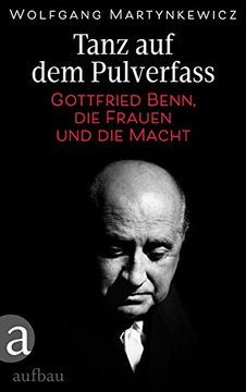 portada Tanz auf dem Pulverfass: Gottfried Benn, die Frauen und die Macht (in German)