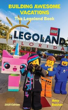 portada Building Awesome Vacations: The Legoland Book