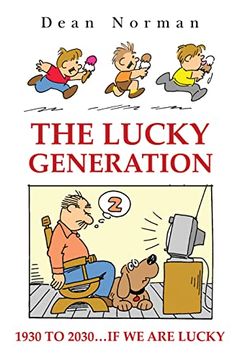 portada The Lucky Generation 1930 to 2030 if we are Lucky (en Inglés)