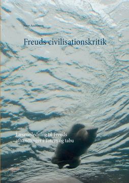 portada Freuds civilisationskritik: Læsevejledning til Freuds afhandlinger i Totem og tabu (in Danés)