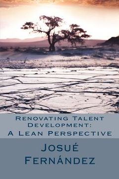portada Renovating Talent Development: A Lean Perspective: Overcoming Traditional Barriers with 21st Century Thinking